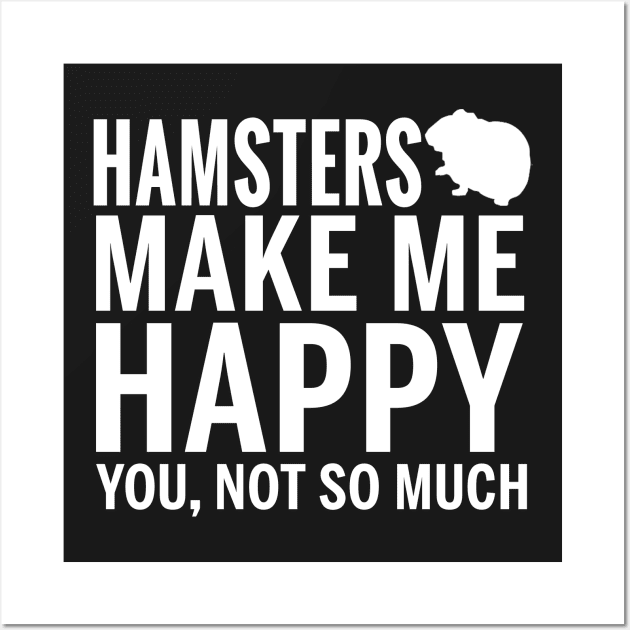 HAMSTERS Shirt - HAMSTERS Make Me Happy You not So Much Wall Art by bestsellingshirts